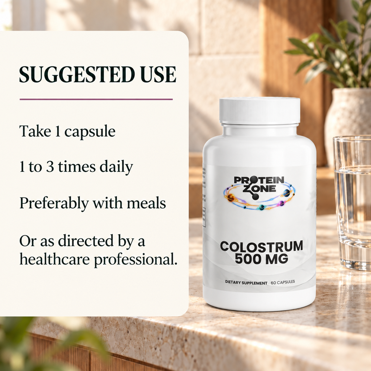 Colostrum 500 mg suggested use as stated on the product label.